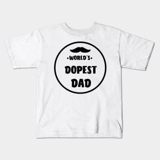 World's Dopest Dad Best Father Daddy Gifts Kids T-Shirt